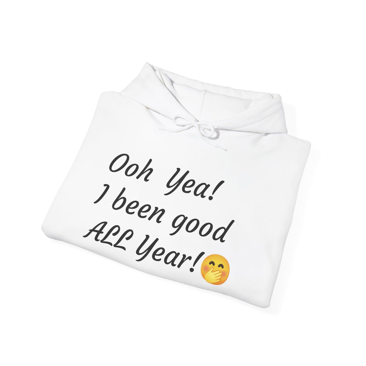 Festive Unisex Hoodie - ''Yep, Yep! I've Been Good This Year!''