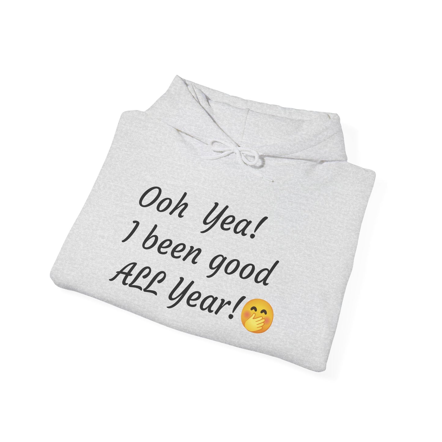 Festive Unisex Hoodie - ''Yep, Yep! I've Been Good This Year!''