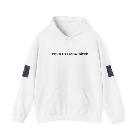 Patriotic Hooded Sweatshirt - I'm a Citizen Bitch Design, Unisex Hoodie